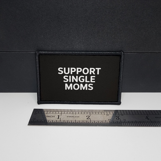 Support Single Moms Meme Funny Morale Patch Tactical 2x3 inch